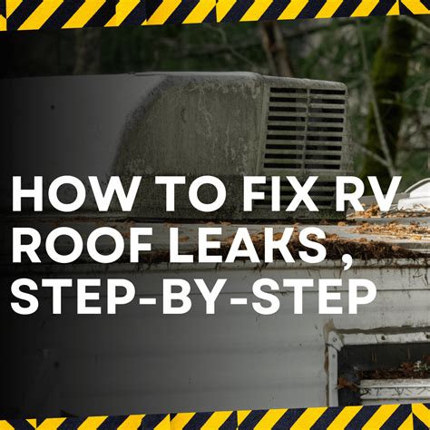 RV Roof Leak Repair: A Complete Guide